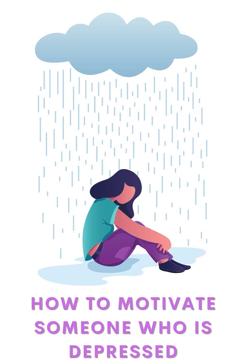 How To Motivate Someone Who Is Depressed