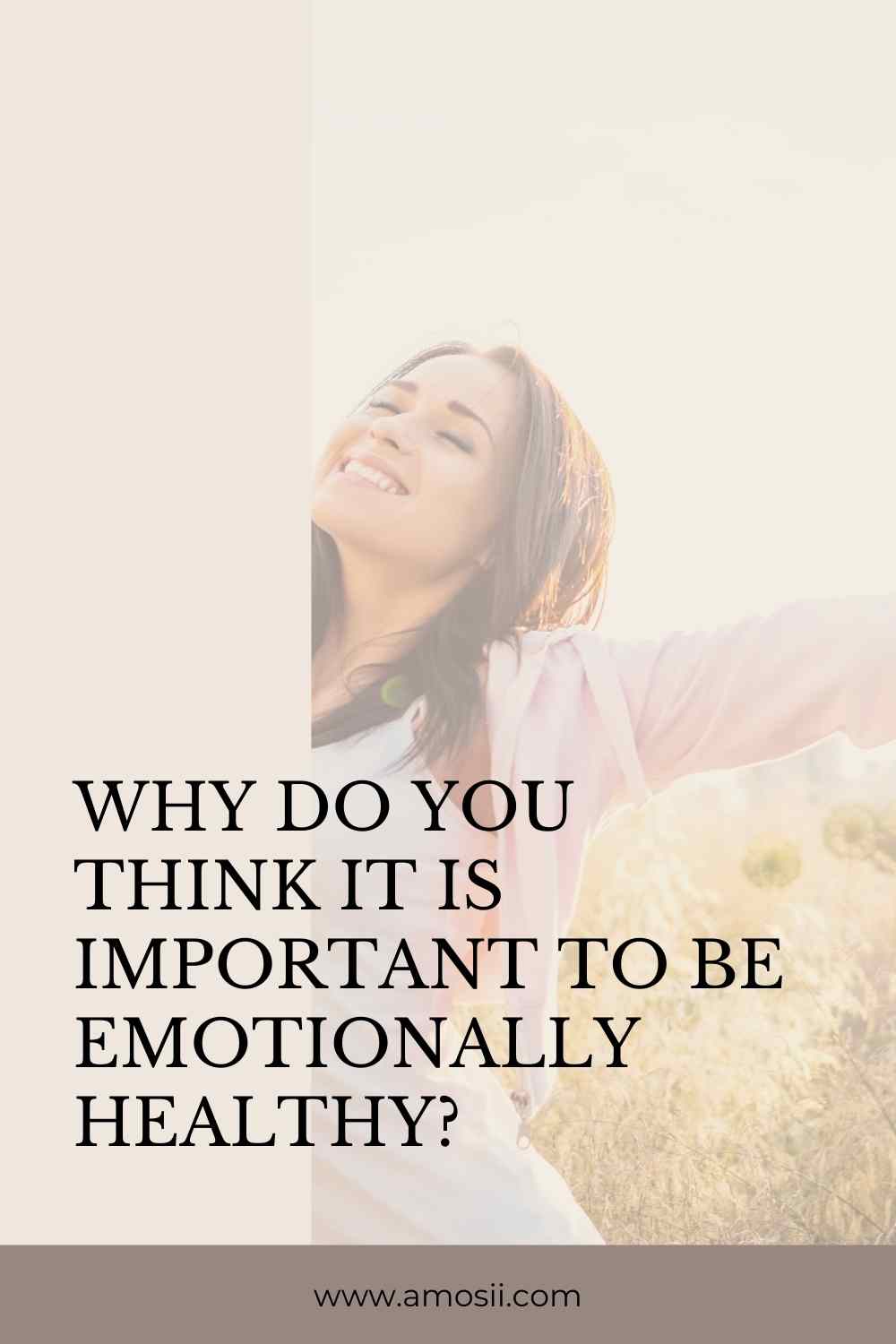 Why Do You Think It Is Important To Be Emotionally Healthy?