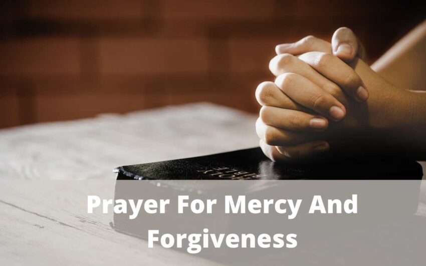 Prayer For Mercy And Forgiveness: Powerful Prayer