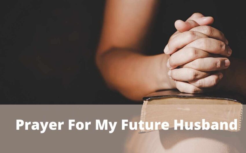 Prayer For My Future Husband: For Christian Woman