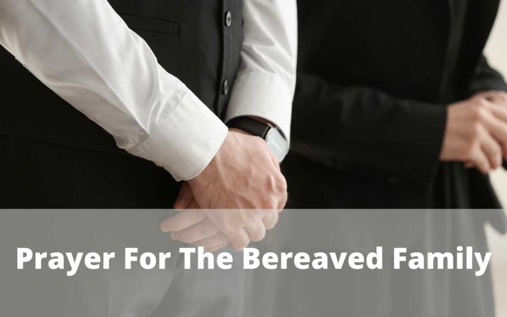 Prayer For The Bereaved Family: Mourning Text, Comfort Message