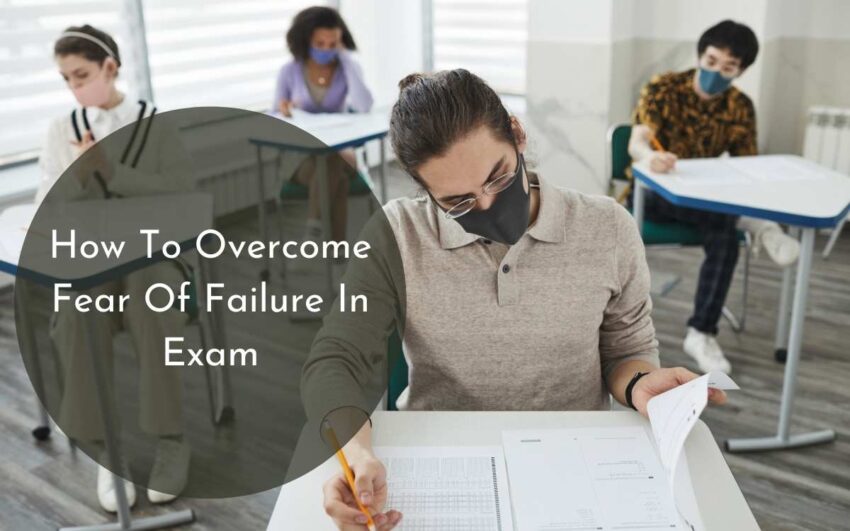 How To Overcome Fear Of Failure In Exam